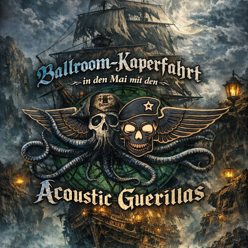 Kaperfahrt in den Mai  mit an Bord: Acoustic Guerillas !